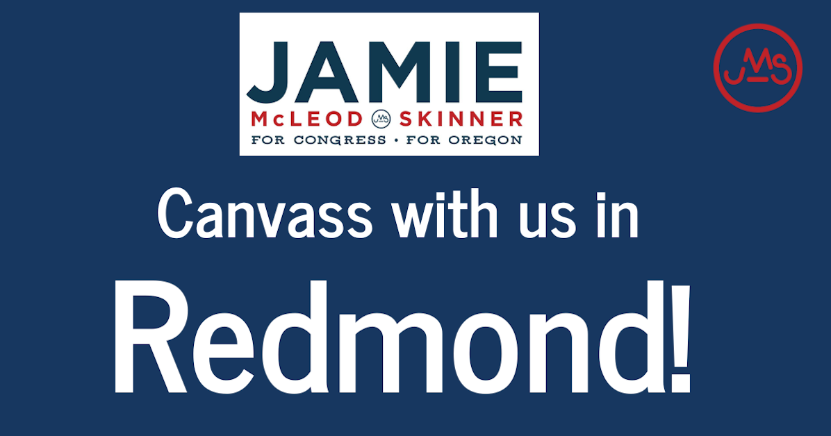 Deschutes Canvass (Redmond) · Jamie for Oregon